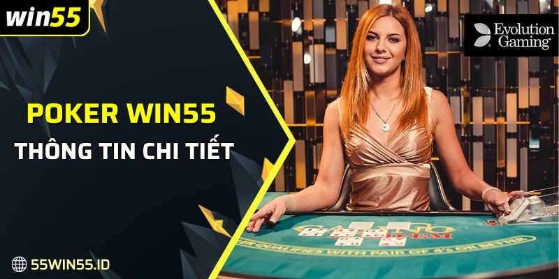Hướng Dẫn Chơi Poker WIN55: Cách Chơi Và Mẹo Thắng Lớn 1 Thông tin chi tiết về hướng dẫn chơi Poker Win55