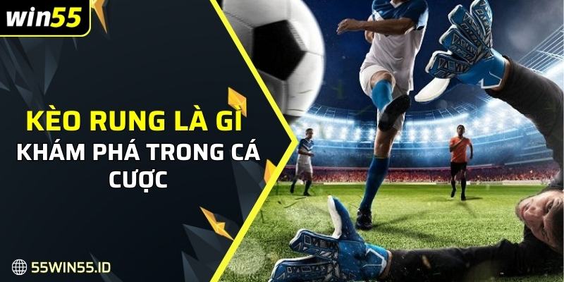 Kèo ung Là Gì - Khái Niệm, Cách Chơi Và Mẹo Thắng Lớn 1 Khám phá kèo rung là gì trong cá cược
