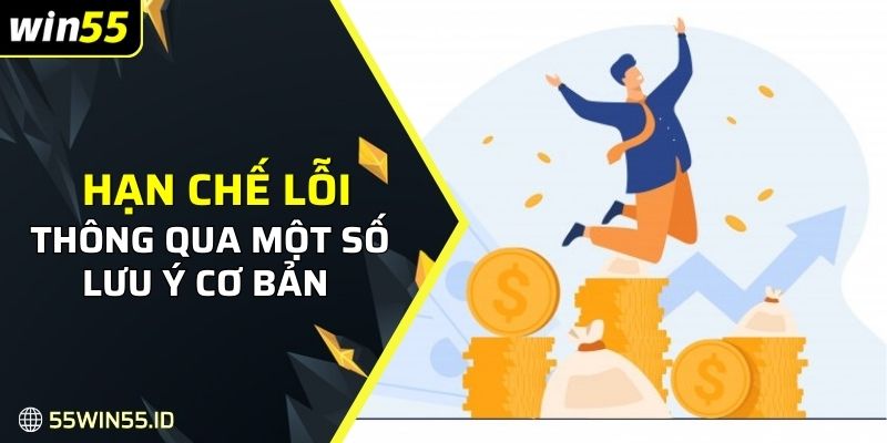 RÚT TIỀN WIN55 3 Hạn chế lỗi thông qua một số lưu ý cơ bản tại tại đây