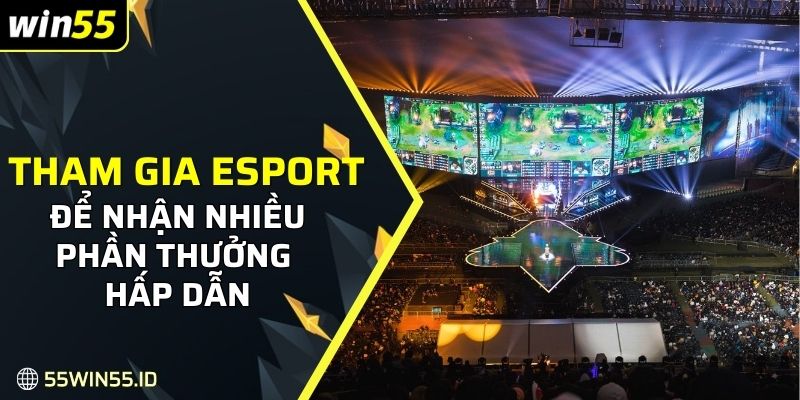 SABA Sports tại WIN55: Sản Phẩm Cá Cược Thể Thao Đỉnh Cao 3 Tham gia E-Sport để nhận nhiều phần thưởng hấp dẫn