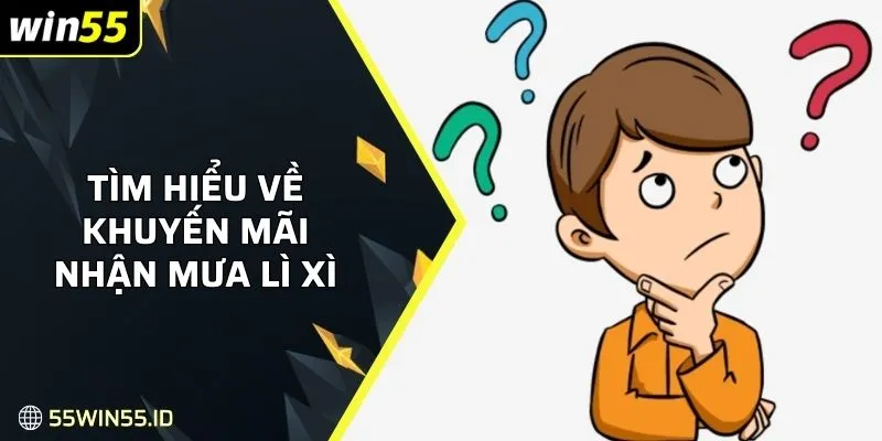 Khuyến Mãi Nhận Mưa Lì Xì - Ưu Đãi Hấp Dẫn Cho Người Chơi 1 Tìm hiểu thế nào là khuyến mãi nhận mưa lì xì