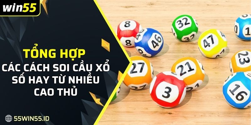 Cách soi cầu xổ số: Bí uyết Và Mẹo Hiệu Quả Để Thắng Lớn 1 Tổng hợp các cách soi cầu xổ số hay từ nhiều cao thủ