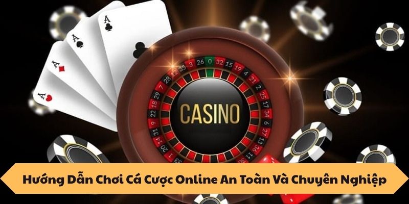 TRANG CHỦ 16 Hướng Dẫn Chơi Cá Cược Online An Toàn Và Chuyên Nghiệp