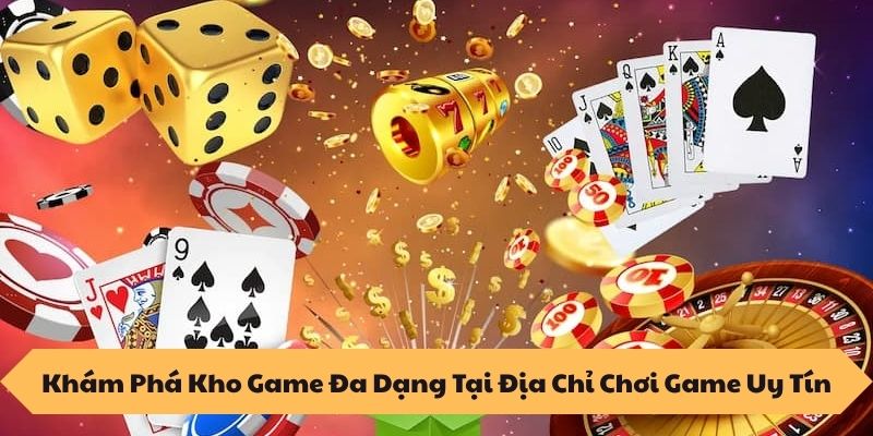 TRANG CHỦ 14 Khám Phá Kho Game Đa Dạng Tại Địa Chỉ Chơi Game Uy Tín