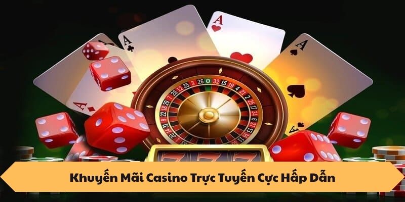 TRANG CHỦ 15 Khuyến Mãi Casino Trực Tuyến Cực Hấp Dẫn
